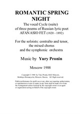 Romantic Spring Night. The Vocal Cycle (Suite) of Three Poems of Russian Lyric Poet Afanasio Fet for the Soloists: Contralto and Tenor, the Mixed Chorus and the Symphonic Orchestra