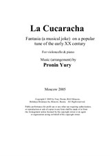 La cucaracha. Fantasia (a musical joke) on a popular tune of the early XX century. Version for violoncello & piano